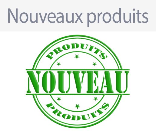 Nouveaux produits Nouveaux produits